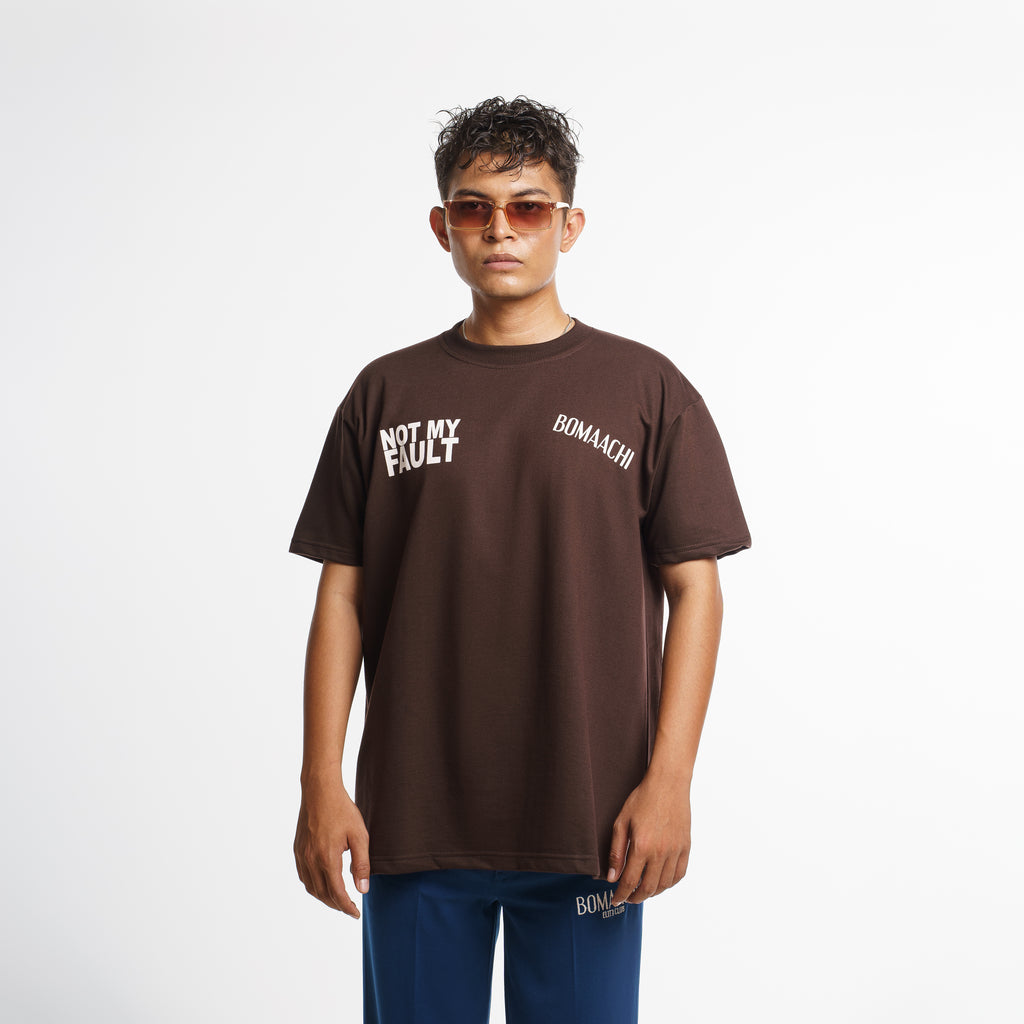 Not My Fault Dark Brown T-shirt (GO A SIZE UP)